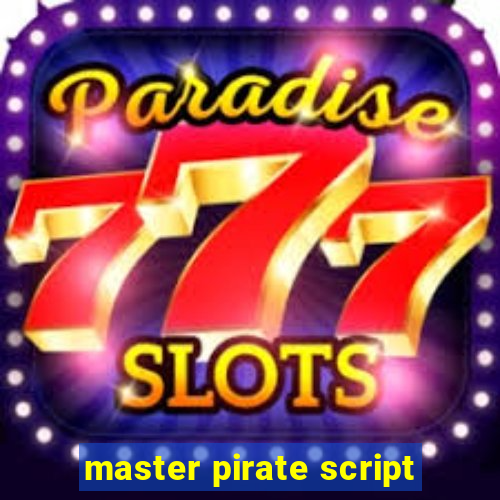 master pirate script